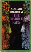 The Marble Faun by Nathaniel Hawthorne