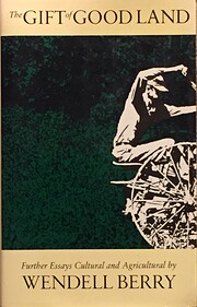 The Gift of Good Land: Further Essays…