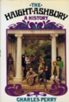 The Haight-Ashbury: A History by Charles…
