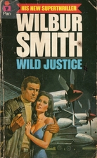 Wild Justice by Wilbur Smith