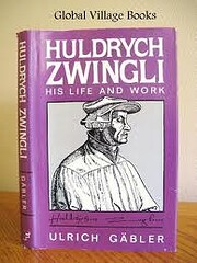 Huldrych Zwingli: His life and work par…