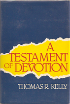 A Testament of Devotion by Thomas R. Kelly