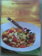 Better Homes and Gardens Easy Dinners: Soups…