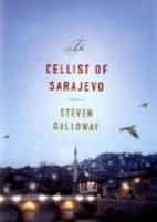 The Cellist of Sarajevo by Steven Galloway