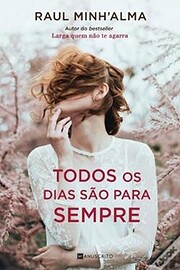 Todos os Dias são para Sempre de Raul…