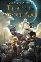 Throne of the Crescent Moon by Saladin Ahmed