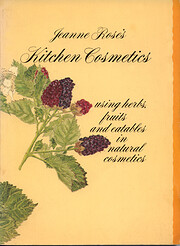 Kitchen Cosmetics - Using Herbs, Fruits and…