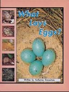 What lays eggs? (Storyteller) by Katherine…