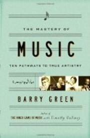 The Mastery of Music: Ten Pathways to True…