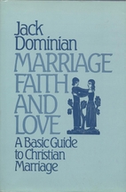 Marriage, Faith and Love by Jack Dominian