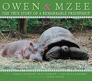 Owen & Mzee: The True Story of a Remarkable…