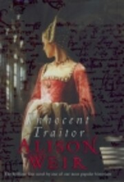 Innocent Traitor by Alison Weir