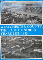 Westchester County: The Past Hundred Years…