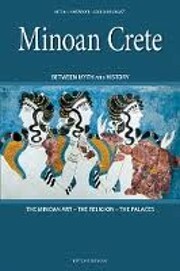 Minoan Crete: Between Myth and History por…