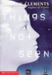 Things Not Seen by Andrew Clements