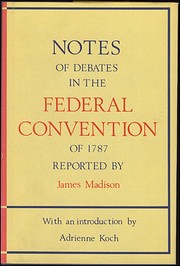 Notes of debates in the Federal Convention…