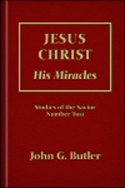 Jesus Christ: His Miracles (Studies of the…