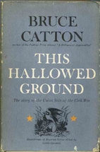 This Hallowed Ground: The Story of the Union…