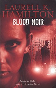 Blood Noir av Laurel K. Hamilton