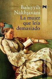 La mujer que leía demasiado de Bahiyyih…