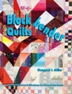 Blockbender Quilts by Margaret J. Miller