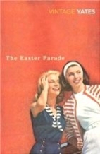 The Easter Parade by Richard Yates