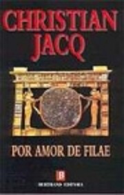For the Love of Philae de Christian Jacq