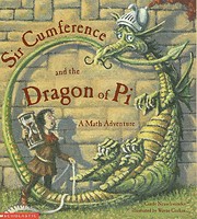Sir Cumference and the dragon of pi: A math…