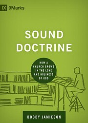 Sound doctrine : how a church grows in the…