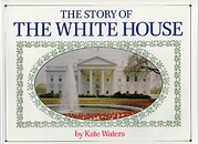 The Story of the White House de Kate Waters