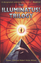 The Illuminatus! Trilogy by Robert Shea