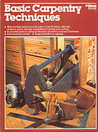 Basic Carpentry Techniques by T. Jeff…