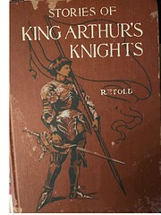 Stories of King Arthur's Knights Told to the…