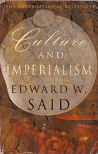 Culture and Imperialism by Edward W. Said