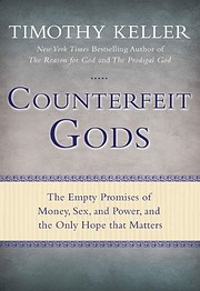 Counterfeit Gods: The Empty Promises of…