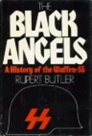 The Black Angels: A History of the Waffen-SS…