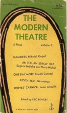 The Modern Theatre Volume 3 by Eric Bentley