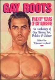 Gay Roots : Twenty Years of Gay Sunshine :…