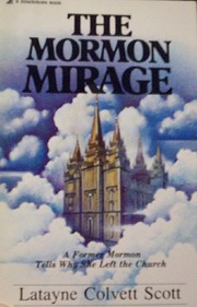 The Mormon Mirage: A Former Mormon Tells Why…