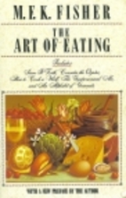 The Art of Eating by M. F. K. Fisher