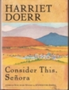 Consider This, Señora by Harriet Doerr