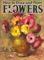 How to Draw and Paint Flowers by Walter…