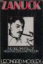 Zanuck: The Rise and Fall of Hollywood's…