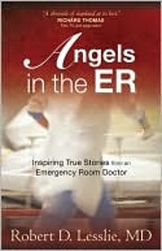 Angels In The ER de Robert D. Lesslie MD