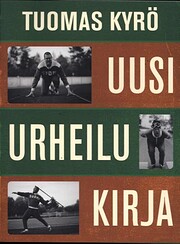 Uusi urheilukirja de Tuomas Kyrö