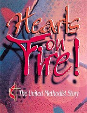 Hearts on fire!: The United Methodist story…