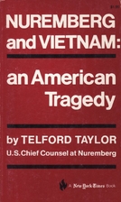 Nuremberg and Vietnam: An American Tragedy…