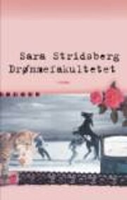 Drømmefakultetet af Sara Stridsberg