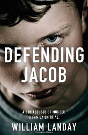 Defending Jacob: A Novel por William Landay