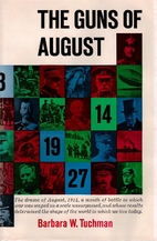 The Guns of August by Barbara W. Tuchman
